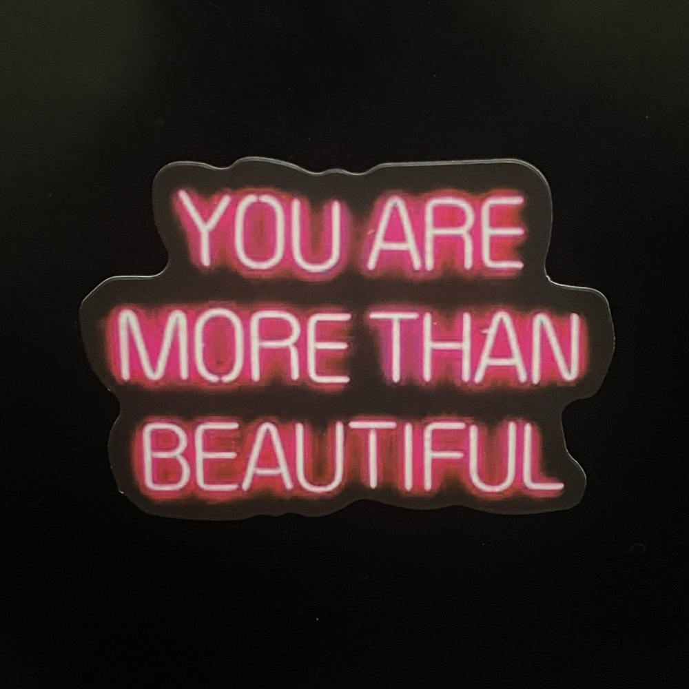 "You Are More Than Beautiful" Sticker